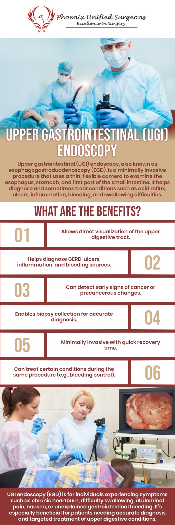 Upper GI endoscopy care helps evaluate the upper digestive tract to identify the causes of symptoms such as abdominal discomfort, swallowing difficulties, and persistent digestive issues. This minimally invasive procedure allows for a detailed examination of the esophagus, stomach, and upper small intestine to support accurate diagnosis and personalized care. Our board-certified surgeons at Phoenix Unified Surgeons provide advanced upper GI endoscopy care focused on identifying gastrointestinal problems and supporting better digestive health. For more information, contact us or request an appointment online. We are conveniently located at 20333 N 19th Avenue, Ste 230 Phoenix, AZ 85027. Upper GI endoscopy care helps evaluate the upper digestive tract to identify the causes of symptoms such as abdominal discomfort, swallowing difficulties, and persistent digestive issues. This minimally invasive procedure allows for a detailed examination of the esophagus, stomach, and upper small intestine to support accurate diagnosis and personalized care. Our board-certified surgeons at Phoenix Unified Surgeons provide advanced upper GI endoscopy care focused on identifying gastrointestinal problems and supporting better digestive health. For more information, contact us or request an appointment online. We are conveniently located at 20333 N 19th Avenue, Ste 230 Phoenix, AZ 85027.