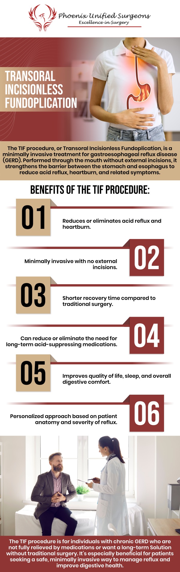 Common questions asked by patients: What is a TIF procedure? How does the TIF procedure treat GERD? What happens before you have a TIF procedure? How painful is a TIF procedure? For more information, contact us or request an appointment online. We are conveniently located at 20333 N 19th Avenue, Ste 230 Phoenix, AZ 85027. We serve patients from Phoenix AZ, Sun City AZ, Peoria AZ, Surprise AZ, Glendale AZ, Scottsdale AZ, and surrounding areas. Common questions asked by patients: What is a TIF procedure? How does the TIF procedure treat GERD? What happens before you have a TIF procedure? How painful is a TIF procedure? For more information, contact us or request an appointment online. We are conveniently located at 20333 N 19th Avenue, Ste 230 Phoenix, AZ 85027. We serve patients from Phoenix AZ, Sun City AZ, Peoria AZ, Surprise AZ, Glendale AZ, Scottsdale AZ, and surrounding areas.